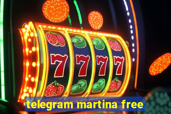 telegram martina free